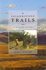 Yellowstone Trails A Hiking Guide