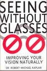 Seeing Without Glasses Improving Your Vision Naturally