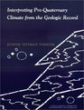 Interpreting PreQuaternary Climate from the Geologic Record