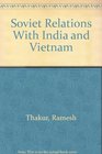 Soviet Relations With India and Vietnam