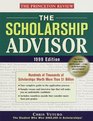 The Scholarship Advisor 1999 Edition  Hundreds of Thousands of Scholarships Worth  More Than 1 Billion