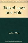 Ties of Love and Hate