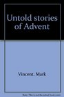 Untold stories of Advent