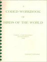 A Coded Workbook of Birds of the WorldVolume 1 NonPasserines