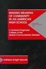 Making Meaning of Community in an American High School A FeministPragmatist Critique of the LiberalCommunitarian Debates