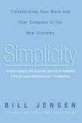 Simplicity Transforming Your Work and Your Company in the New Economy