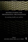 Restructuring the Professional Organisation Accounting Health Care and Law