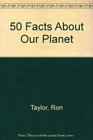 50 Facts About Our Planet
