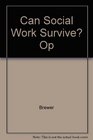 Can Social Work Survive Op