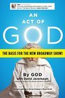 An Act of God Previously Published as The Last Testament A Memoir by God