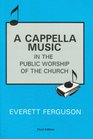 A cappella music in the public worship of the church