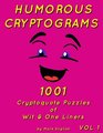 Humorous Cryptograms 1001 Cryptoquote Puzzles of Wit  One Liners Volume 1