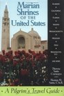 Marian Shrines of the United States A Pilgrim's Travel Guide