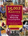 15003 Answers The Ultimate Trivia Encyclopedia 2nd Edition
