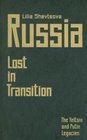 Russia Lost in Transition The Yeltsin and Putin Legacies