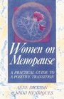 Women on Menopause  A Practical Guide to a Positive Transition