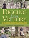 Digging for Victory Gardens and Gardening in Wartime Britain