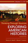 Thinking Through Sources for Exploring American Histories Volume 1 to 1877