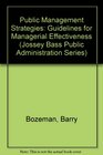 Public Management Strategies Guidelines for Managerial Effectiveness
