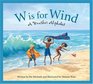 W is for Wind: A Weather Alphabet Edition 1. (Sleeping Bear Alphabets)