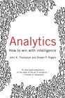 Analytics How to Win with Intelligence