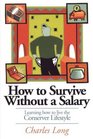 How to Survive Without a Salary: Learning How to Live the Conserver Lifestyle