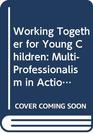 Working Together for Young Children