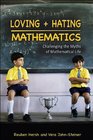 Loving and Hating Mathematics Challenging the Myths of Mathematical Life