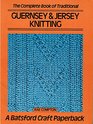 The Complete Book of Traditional Guernsey and Jersey Knitting
