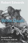 White Death Russia's War with Finland 1939  1940