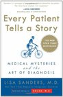 Every Patient Tells a Story Medical Mysteries and the Art of Diagnosis
