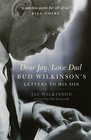 Dear Jay Love Dad Bud Wilkinson's Letters to His Son