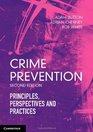 Crime Prevention Principles Perspectives and Practices
