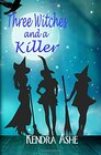 Three Witches and a Killer Wicked Western Witches Book 1