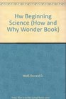 Hw Beginning Science (How and Why Wonder Book)