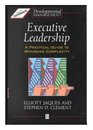 Executive Leadership A Practical Guide to Managing Complexity