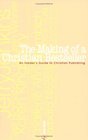 The Making of a Christian Bestseller: An Insiders Guide to Christian Publishing