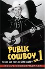 Public Cowboy No 1 The Life and Times of Gene Autry