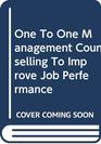One to One Management Counselling to Improve Job Performance