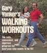 Gary Yanker's Walking workouts How to use your walking body as the ultimate exercise machine