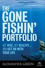 The Gone Fishin\' Portfolio: Get Wise, Get Wealthy...and Get on With Your Life (Agora Series)
