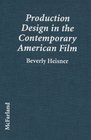 Production Design in the Contemporary American Film A Critical Study of 23 Movies and Their Designers