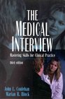 The Medical Interview Mastering Skills for Clinical Practice