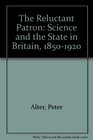 The Reluctant Patron Science and the State in Britain 18501920