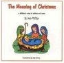 The Meaning of Christmas A Children's Story in Picture and Verse