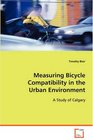 Measuring Bicycle Compatibility in the Urban Environment A Study of Calgary