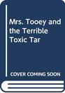 Mrs Tooey and the Terrible Toxic Tar
