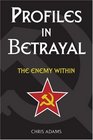 Profiles In Betrayal The Enemy Within