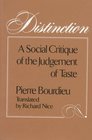 Distinction A Social Critique of the Judgement of Taste