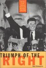 Triumph of the Right The Rise of the California Conservative Movement 19451966